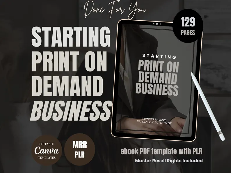 Starting a Print on Demand Business: The Ultimate 129-Page Guide, Earning Passive Income on Auto-Pilot, PLR & MRR Canva Template, Professional E-commerce Roadmap