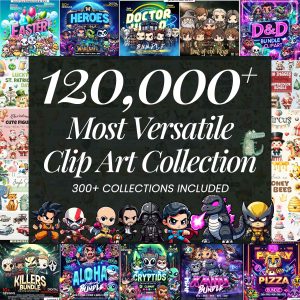 120,000+ Most Versatile Clip Art Collection, 300+ Mega Bundle, Commercial Use SVG PNG DXF, Ultimate Digital Designer Toolkit