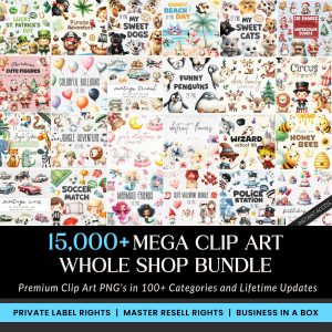 15000+ Mega Clip Art Whole Shop Bundle | Ultimate Commercial Graphics Collection for Cricut
